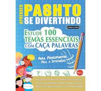 Aprender Pashto Se Divertindo! - Para Principiantes: Fácil a Intermédio - Estude 100 Temas Essenciais Com Caça Palavras - Vol.1