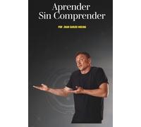 Aprender Sin Comprender: Un análisis profundo sobre aprendizaje, comprensión y la influencia de la inteligencia artificial