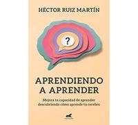 Aprendiendo a aprender/ Learning to Learn: Mejora Tu Capacidad De Aprender Descubriendo Como Aprende Tu Cerebro