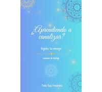 ¿Aprendiendo a canalizar?: Registra tus mensajes. Cuaderno de trabajo