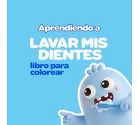 Aprendiendo a lavarme los dientes: Un libro para colorear donde Batata y Banana acompañan a los niños en su rutina del cepillado paso a paso