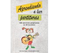 Aprendiendo A Leer Partituras: 100 Ejercicios Progresivos En 20 Lecciones