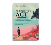 Aprendiendo ACT: Un manual de entrenamiento de habilidades para terapeutas de Terapia de Aceptación y Compromiso