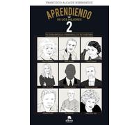 Aprendiendo de los mejores 2: Tu desarrollo personal es tu destino