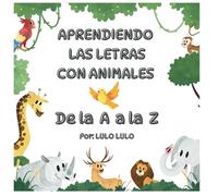 Aprendiendo las Letras con Animales:: De la A a la Z