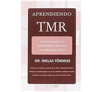 Aprendiendo Tmr : Una Introducción A La Teoría Del Marco Relacional Y Sus Aplicaciones Clínicas