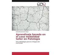 Aprendizaje Basado En El Caso Modalidad Taller En Patología