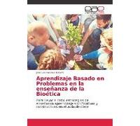 Aprendizaje Basado En Problemas En La Enseñanza De La Bioética