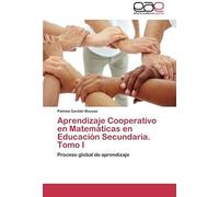 Aprendizaje Cooperativo En Matemáticas En Educación Secundaria. Tomo I