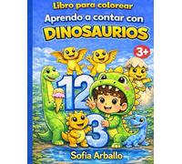 Aprendo a contar con dinosaurios: Libro para colorear con dinosaurios para aprender a contar del 0 al 20 | Edad 3+