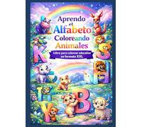 Aprendo el Alfabeto Coloreando Animales: Libro para colorear educativo en formato XXL - Aprender las letras de la A a la Z con animales adorables
