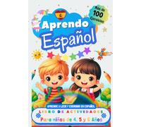 Aprendo Español, Libro de Actividades para Niños de 4, 5 y 6 años: Más de 100 ejercicios, Aprende a leer y escribir en Español