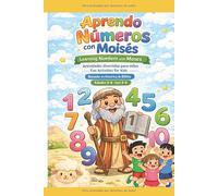 Aprendo Números con Moisés: Learning Numbers with Moses Actividades divertidas para niños Basado en historias de la Biblia