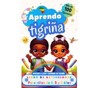 Aprendo Tigriña, Libro de Actividades para Niños de 4, 5 y 6 años: Más de 100 ejercicios, Aprende a leer y escribir en Tigriña