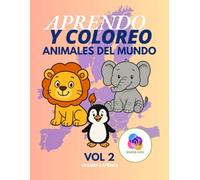 Aprendo y coloreo: Animales del mundo - Volumen 2: Oceanía y América: Libro educativo y de colorear para niños de 3 a 7 años