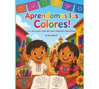Aprendomos Los Colores: Un libro para colorear para pequenos aprendices