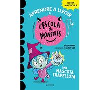 Aprendre a llegir a l'Escola de Monstres 1 - Una mascota trapellota: Amb lletra MAJÚSCULA (llibres per a nens a partir de 5 anys)