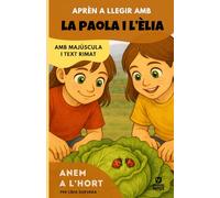 Aprendre a llegir amb la Paola i l'Èlia 2 - Anem a l'hort: Amb lletra MAJÚSCULA (llibres per a nens a partir de 4 anys) per aprendre a llegir (Ediciones Héroe) (Catalan Edition)