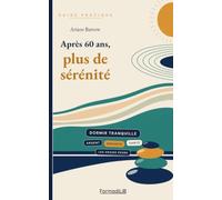 Après 60 ans, plus de sérénité: Apaiser les inquiétudes de la retraite