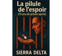 Après 73 ans de prison... Un nouveau départ: La pilule de l'espoir