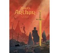 Après Arthur - Tome 1 - Le trône et l'épée Olivier Legrand (Auteur), Alex Sierra (Illustration)
