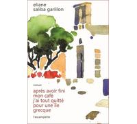 Après avoir fini mon café, j'ai tout quitté pour une île grecque