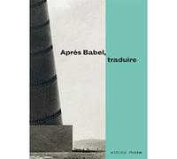 Après Babel, traduire Barbara Cassin (Editeur du volume), Collectif (Auteur)