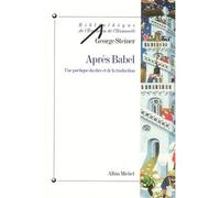 George Steiner – Après Babel : Une poétique du dire et de la traduction – Albin Michel
