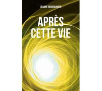 Après cette vie - Jeanne Morrannier - Lanore - broché - Essai