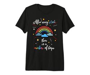 Après Chaque tempête, il y a Un Arc-en-Ciel d'espoir T-Shirt Haut de Gamme