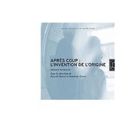Après-Coup:L'Invention de l'Origine - Collectif - Lettre Volee - broché - Essai