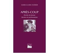 Après coup- paroles de femmes Paroles de femmes, paroles de psychanalyse - Marie-Claire Célérier - Edk Dufour Krief Eds - broché - Essai