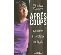 Après coups - Seule face à la violence conjugale