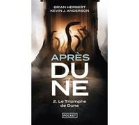Après Dune - tome 2 Le triomphe de Dune Brian Herbert (Auteur), Kevin J. Anderson (Auteur), Patrick Dusoulier (Traduction)