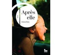 Après elle Ariane Bois (Auteur)
