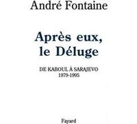 Après eux, le Déluge André Fontaine (Auteur)