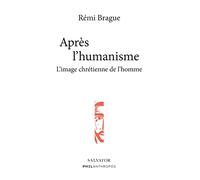 Après l´humanisme. L'image chrétienne de l'homme