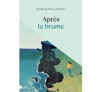 Après la brume - Estelle Rocchitelli - Dalva - broché - Roman