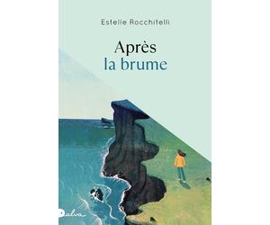 Après la brume - Estelle Rocchitelli - Dalva - broché - Roman