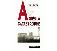 Après la catastrophe