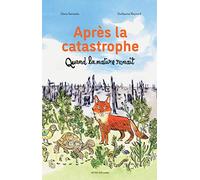 Après La Catastrophe - Quand La Nature Renaît