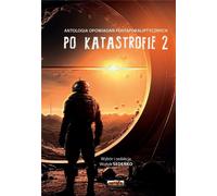 Après la catastrophe T.2 Anthologie post-apocalyptique