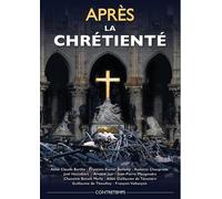 Après la chrétienté. Actes de la 22e université d'été de Renaissance Catholique