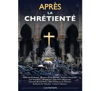 Après la chrétienté Actes de la 22e université d'été de Renaissance Catholique - Michel de Jaeghere - Contretemps - broché - Essai