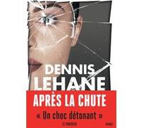 Après la chute Dennis Lehane (Auteur), François Guérif (Collection dirigée par), Isabelle Maillet (Traduction)