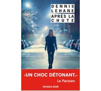 Après la chute - Dennis Lehane - Rivages - Poche - Roman