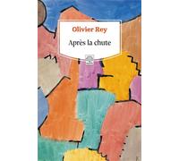 Après la chute - Olivier Rey - Motifs - broché - Roman