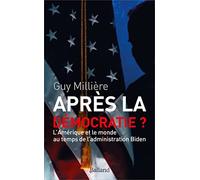 Après La Démocratie ? - L'amérique Et Le Monde Au Temps De L'administration Biden