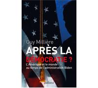 Après La Démocratie ? - L'amérique Et Le Monde Au Temps De L'administration Biden