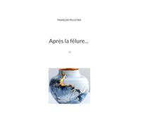 Après la fêlure...: (1)
